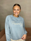 Howdy Sweatshirt-Coastal Blue