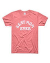 Best Mom Ever Pink T-Shirt by Charlie Hustle