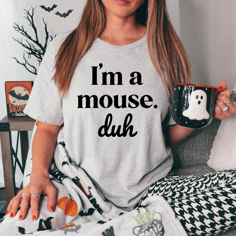 I'm a Mouse Duh Graphic Tee