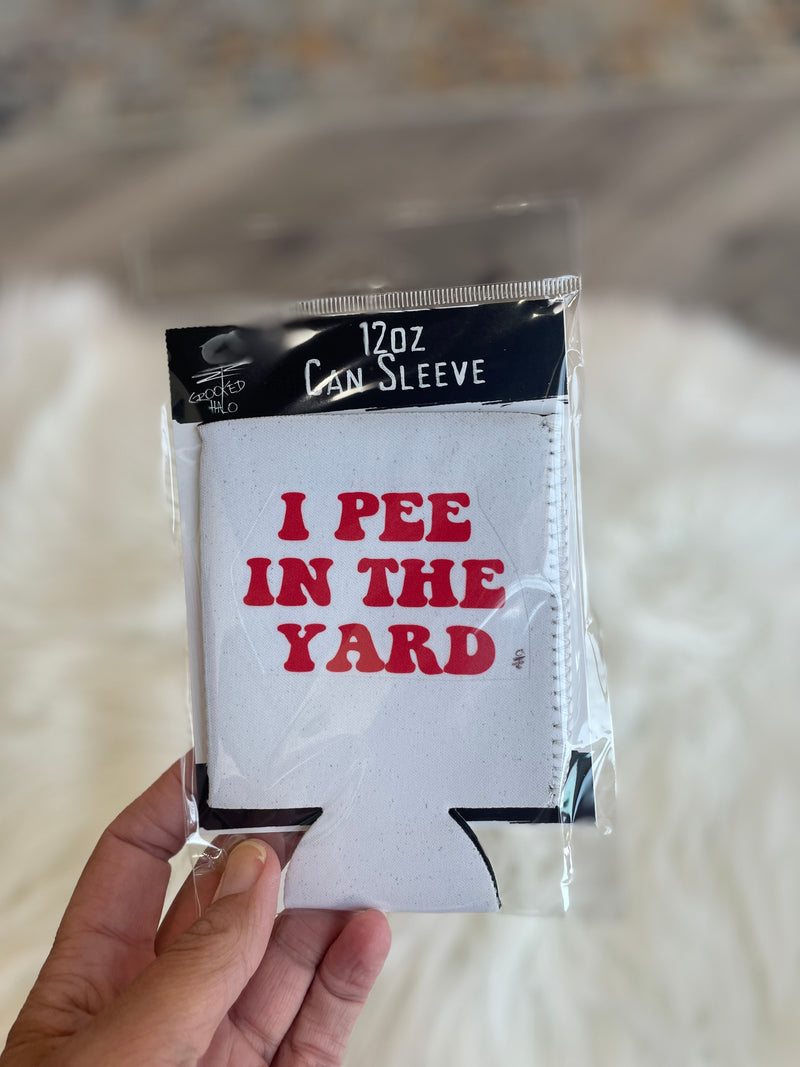 I Pee in the Yard Can Cooler