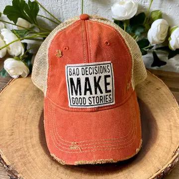 Bad Decisions Make Good Stores Distressed Trucker Hat