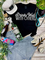 Drinks Well with Others Tee