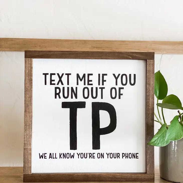 Text Me If You Run Out of TP Sign – Pink Charming Boutique